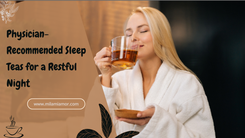 Physician-Recommended Sleep Teas for a Restful Night