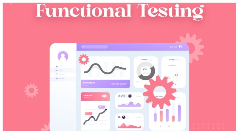 Top 4 Benefits of Implementing Functional Testing Services